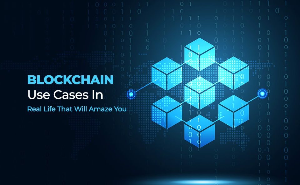 Blockchain Use Cases In Real Life That Will Amaze You 10 Blockchain Use Cases