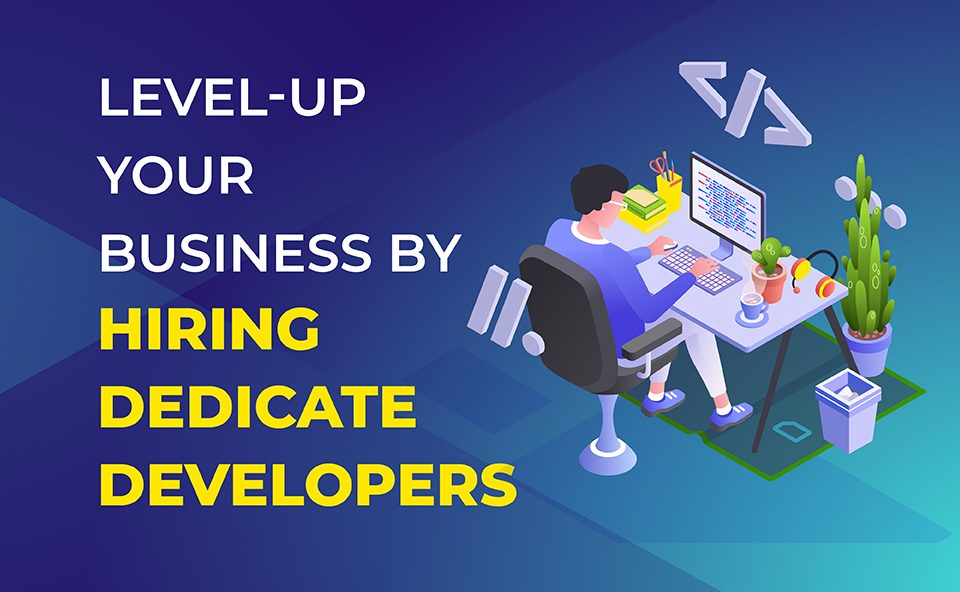 Level-up Your Business by Hiring Dedicated Developers 5 Hiring-Dedicated-Developers