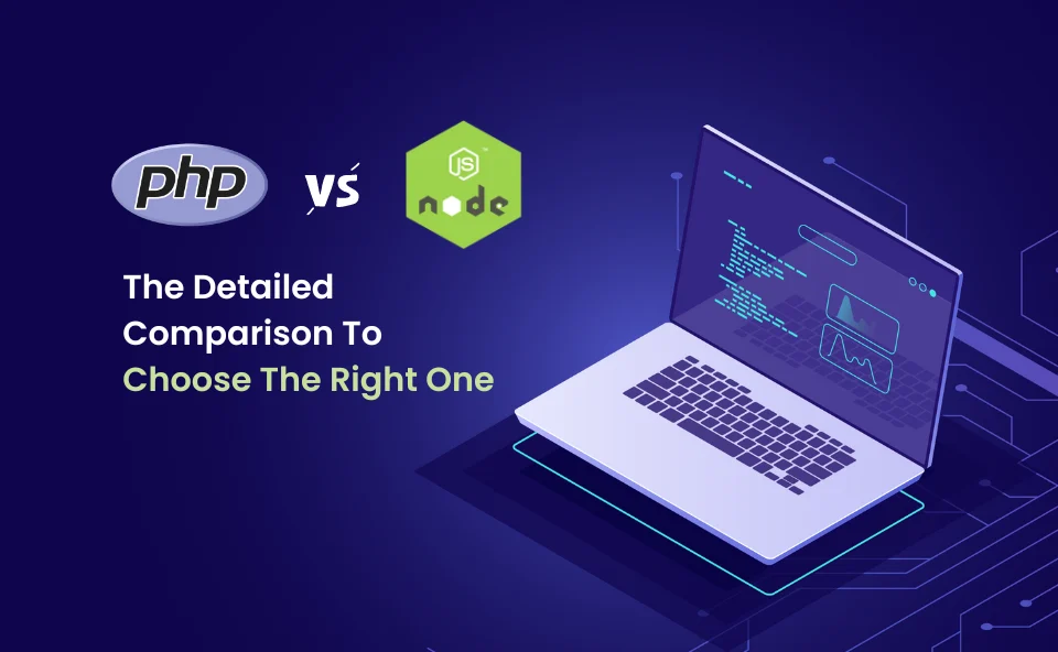 Node.js vs PHP - The Detailed Comparison To Choose The Right One! 3 Node.js-VS-PHP-The-Detailed-Comparison-To-Choose-The-Right-One