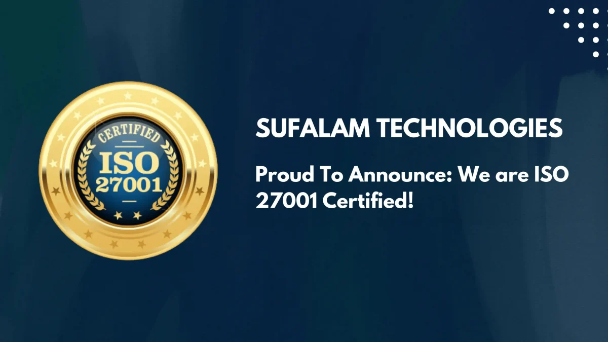 Proud To Announce: We are ISO 27001 Certified! 4 Sufalam-Technologies-_3_-min-1