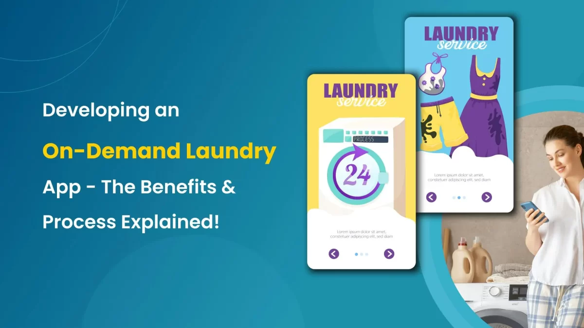 Developing An On-Demand Laundry App - The Benefits & Process Explained! 12 Developing An On Demand Laundry App