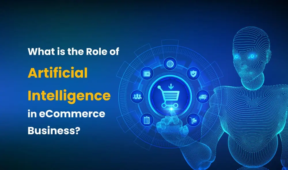 Role of Artificial Intelligence In Ecommerce