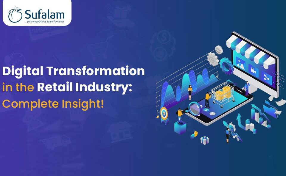 Digital Transformation in the Retail Industry: Complete Insight! 10 Digital Transformation in the Retail Industry