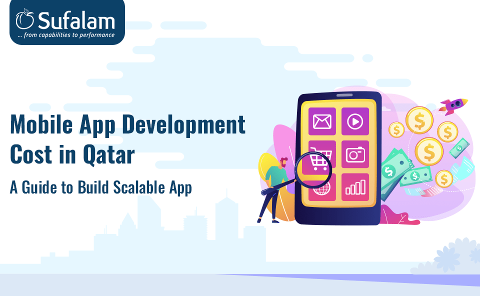 Mobile App Development Cost in Qatar: A Guide to Build Scalable App 6 Mobile app development cost Qatar