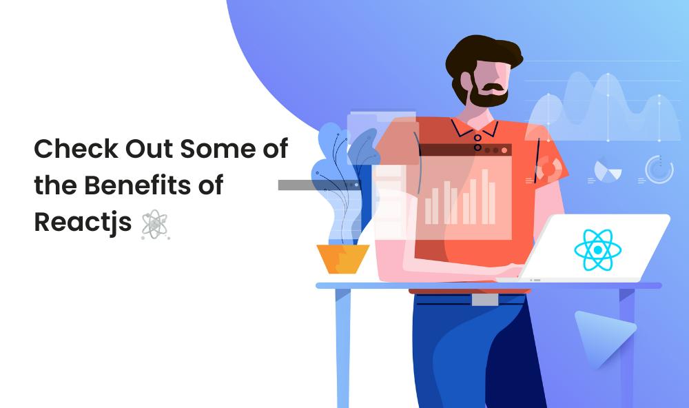 benefits of Reactjs